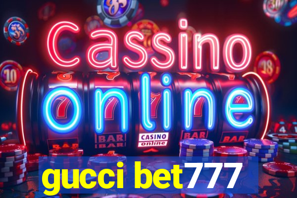 gucci bet777